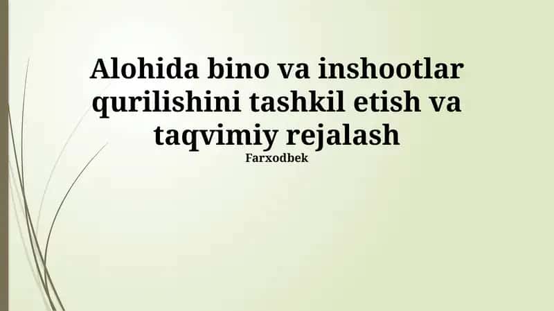 Alohida bino va inshootlar qurilishini tashkil etish va taqvimiy rejalash 1
