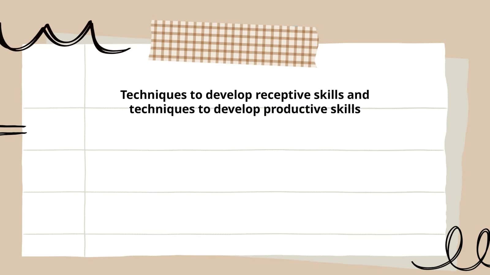 Techniques to develop receptive skills and techniques to develop productive skills 1