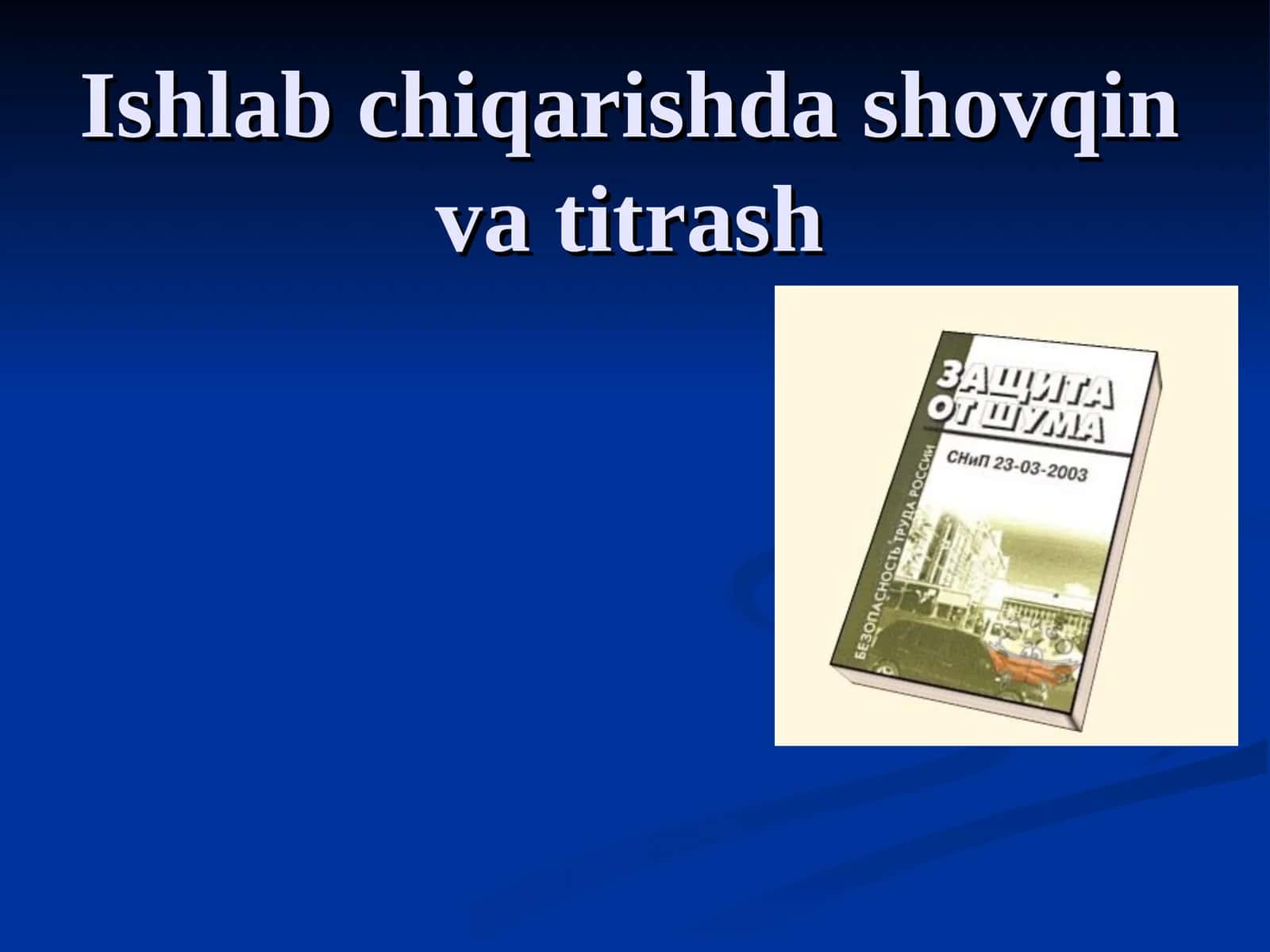 Ishlab chiqarishda shovqin va titrash 1