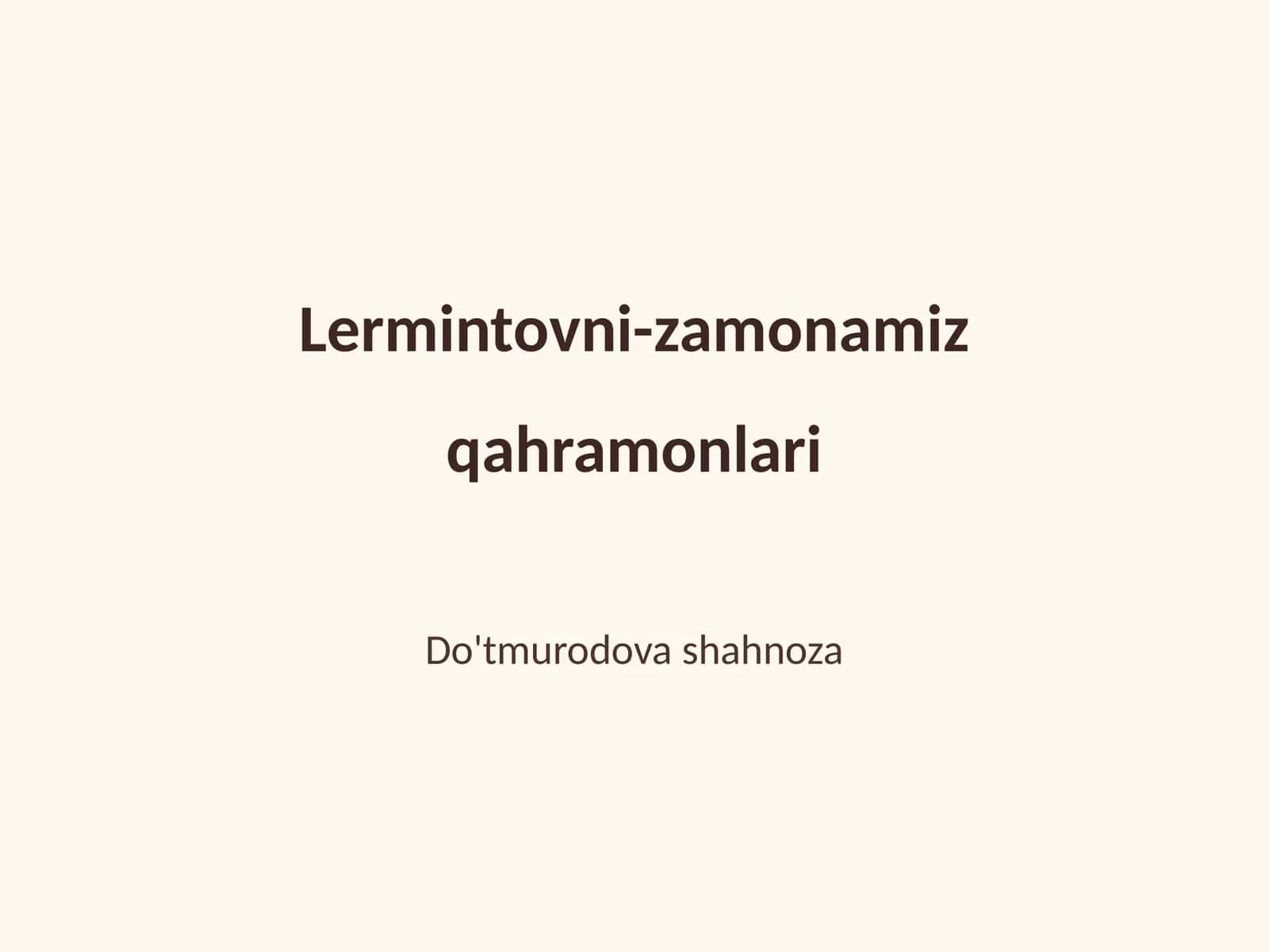 Lermintovni-zamonamiz qahramonlari 1
