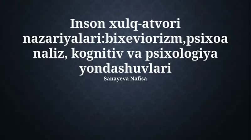 Inson xulq-atvori nazariyalari 1