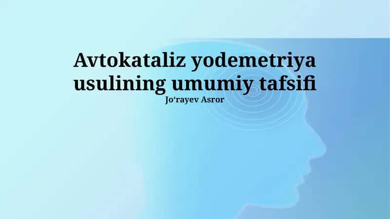 Avtokataliz yodemetriya usulining umumiy tafsifi 1