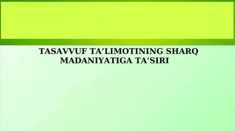 TASAVVUF TA’LIMOTINING SHARQ MADANIYATIGA TA’SIRI