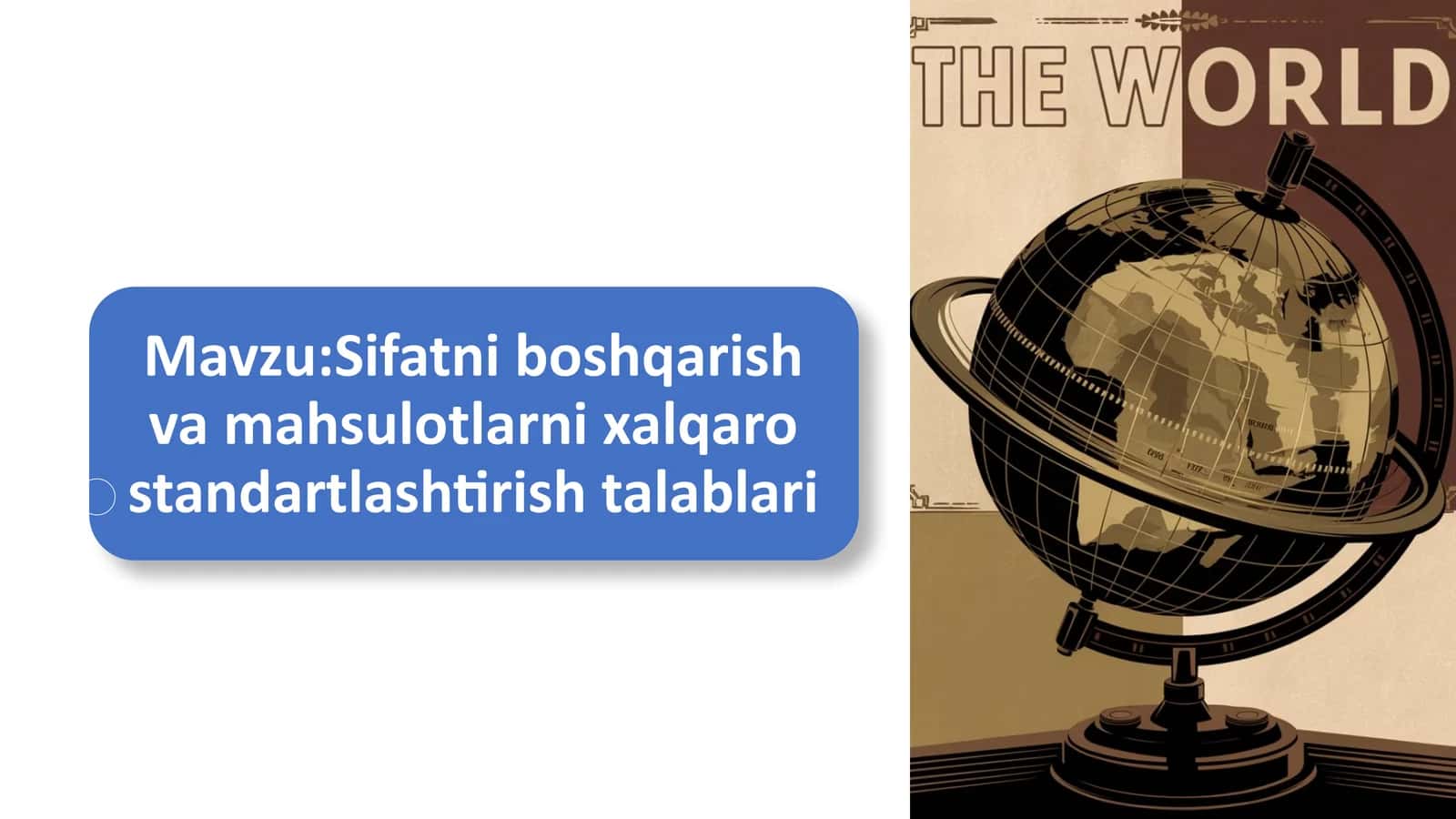 Mavzu: Sifatni boshqarish va mahsulotlarni xalqaro standartlashtirish talablari 1