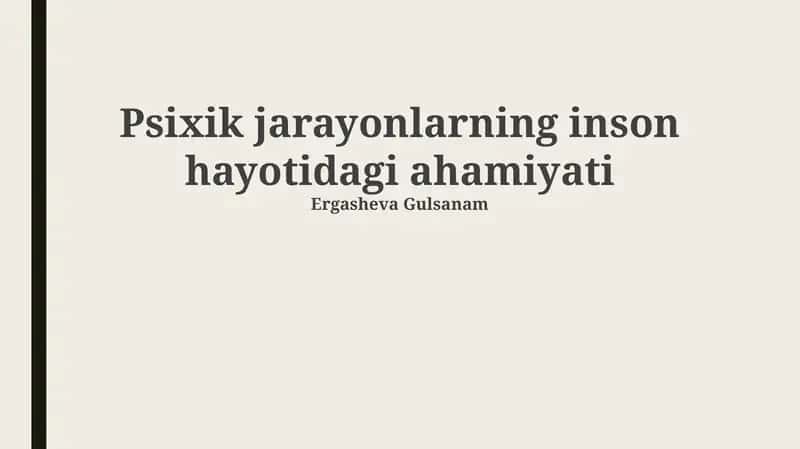 Psixik jarayonlarning inson hayotidagi ahamiyati 1