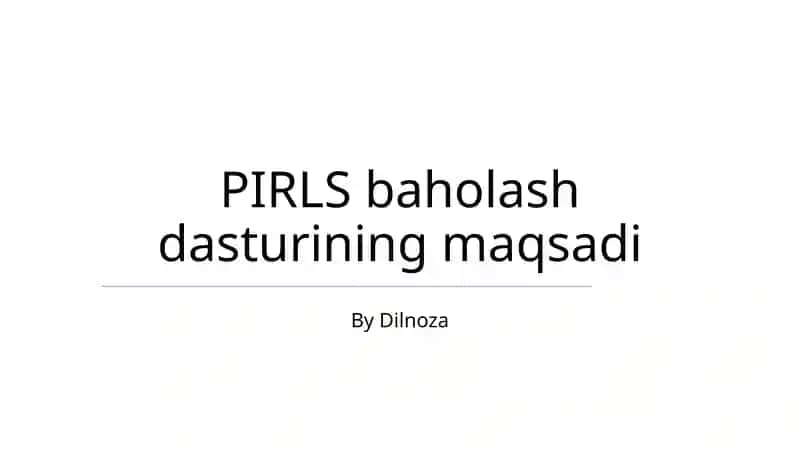 PIRLS Baholash Dasturining Maqsadi