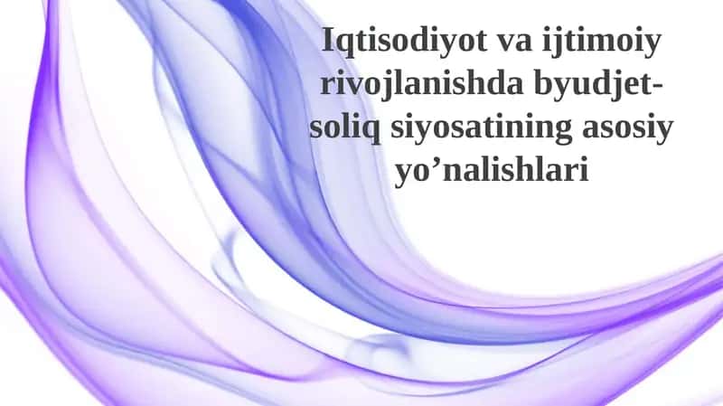 Byudjet-soliq siyosatining asosiy yo'nalishlari 1
