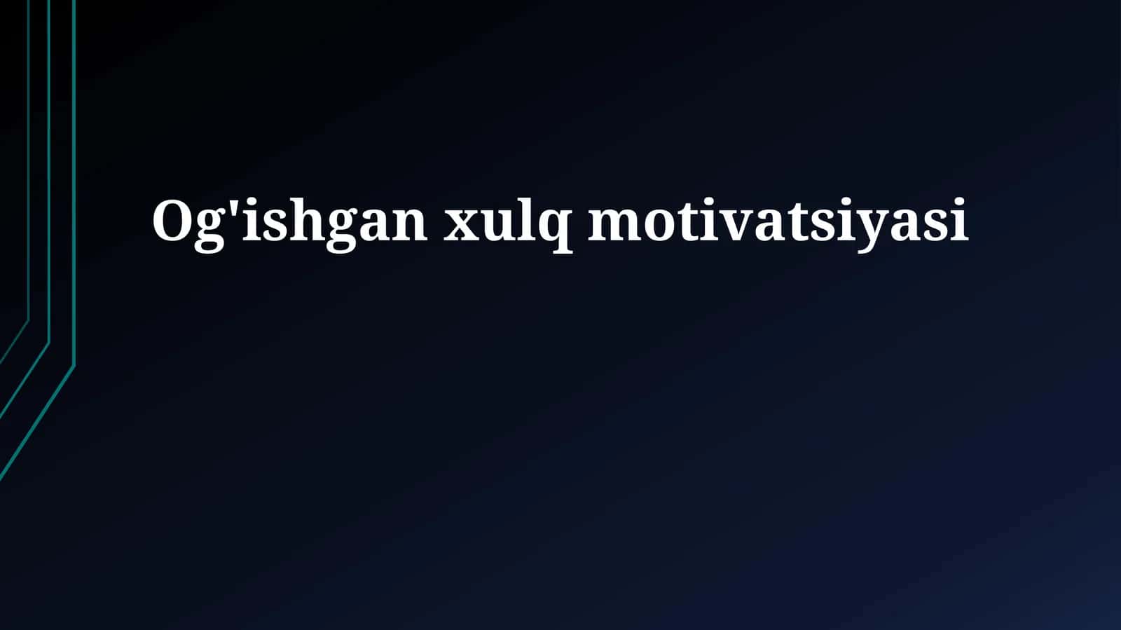 Og'ishgan xulq motivatsiyasi 1