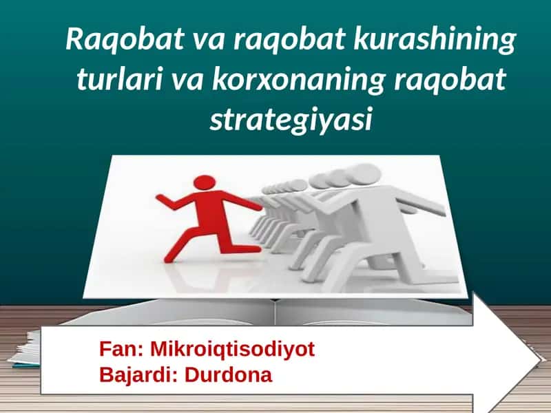 Raqobat va raqobat kurashining turlari va korxonaning raqobat strategiyasi 1