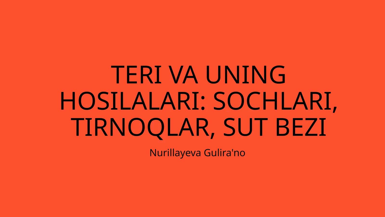 TERI VA UNING HOSILALARI: SOCHLARI, TIRNOQLAR, SUT BEZI 1