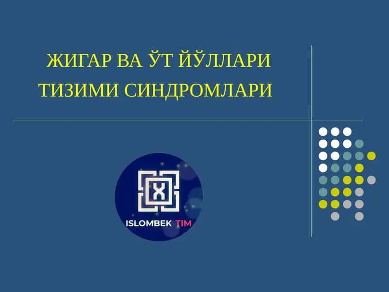 ЖИГАР ВА ЎТ ЙЎЛЛАРИ ТИЗИМИ СИНДРОМЛАРИ 1