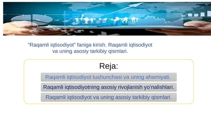 “Raqamli iqtisodiyot” faniga kirish. Raqamli iqtisodiyot va uning asosiy tarkibiy qismlari. 1