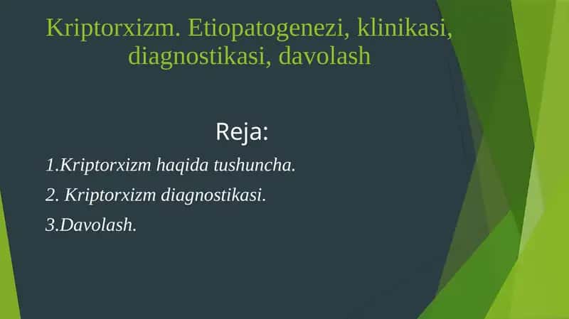 Kriptorxizm. Etiopatogenezi, klinikasi, diagnostikasi, davolash 1