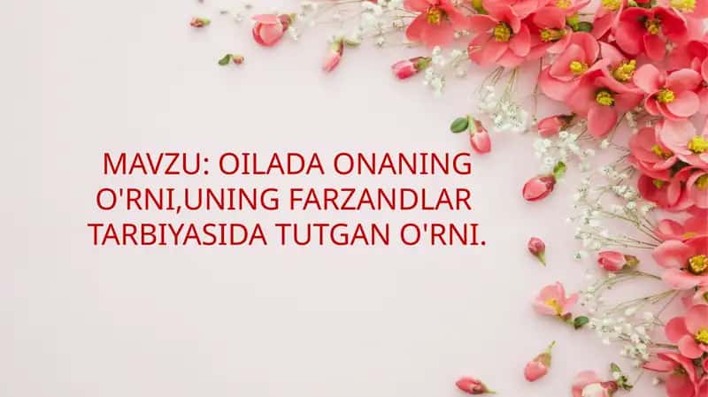 OILADA ONANING O'RNI,UNING FARZANDLAR  TARBIYASIDA TUTGAN O'RNI. 1
