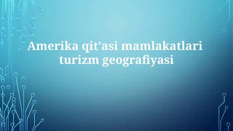 Amerika qit'asining turizm geografiyasi 1