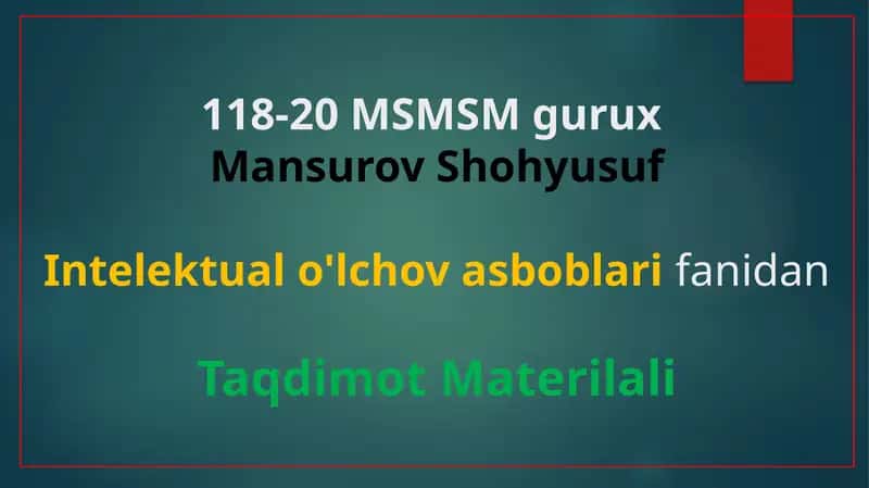 Intelektual o'lchov asboblari fanidan Taqdimot Materilali 1
