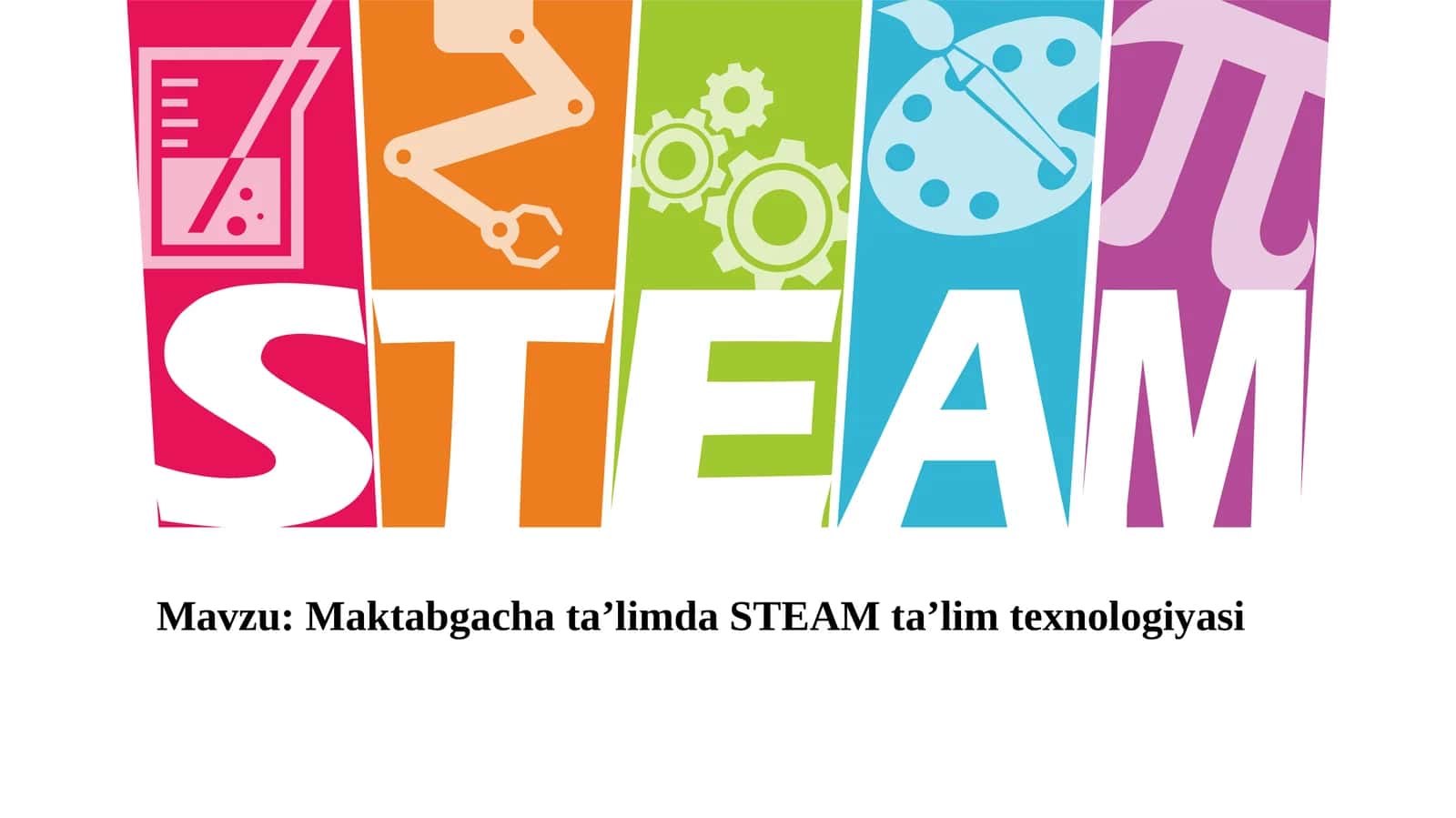 Маktаbgаchа tа’limdа STEАM tа’lim teхnоlоgiyаsi 1