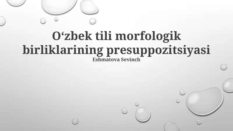 Oʻzbek tili morfologik birliklarining presuppozitsiyasi 1