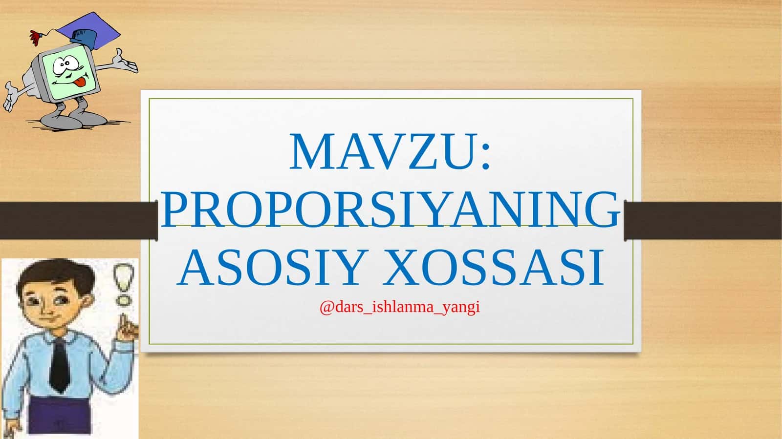 PROPORSIYANING ASOSIY XOSSASI 1