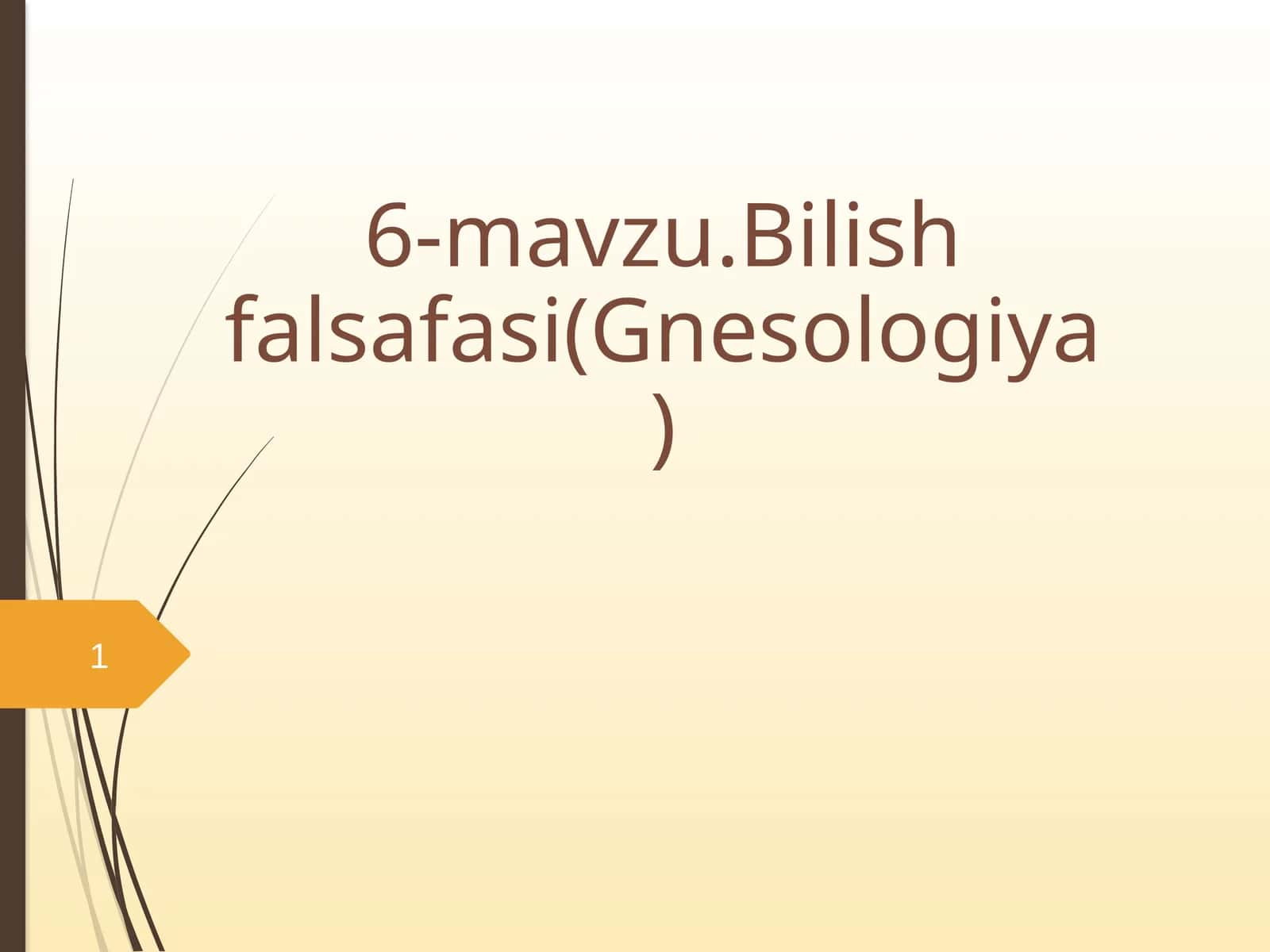 Bilish falsafasi(Gnesologiya) 1