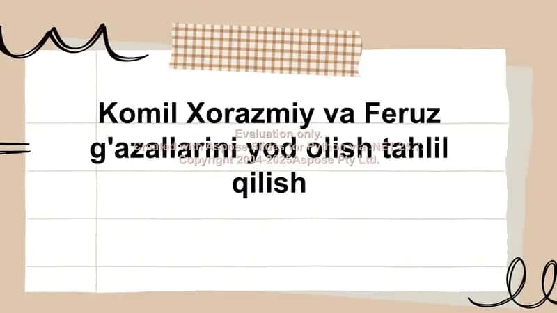 Komil Xorazmiy va Feruz g'azallarini yod olish tahlil qilish 1