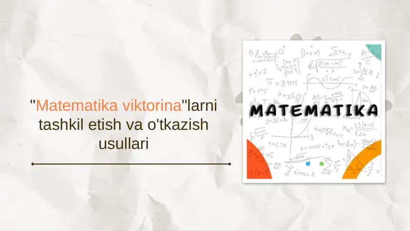 "Matematika viktorina"larni tashkil etish va o'tkazish usullari 1