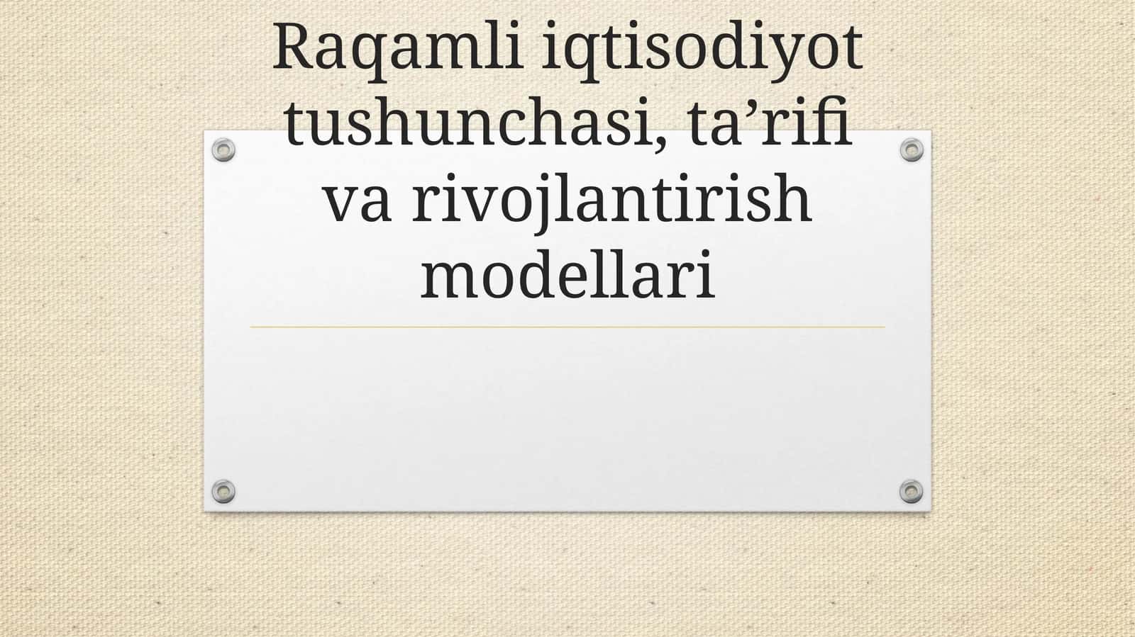 Raqamli iqtisodiyot tushunchasi, ta’rifi va rivojlantirish modellari 1