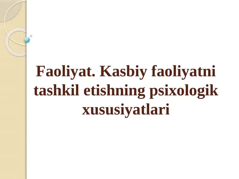 Kasbiy faoliyatni tashkilotishning psixologik xususiyatlari 1