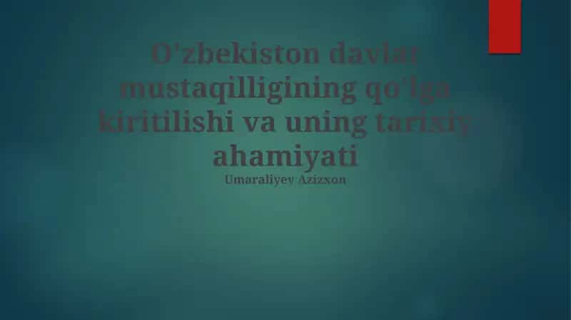 O'zbekiston Davlat Mustaqilliginig Tarixiy Ahamiyati 1