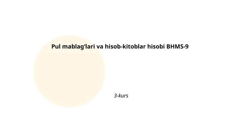 Pul mablagʻlari va hisob-kitoblar hisobi BHMS-9 1