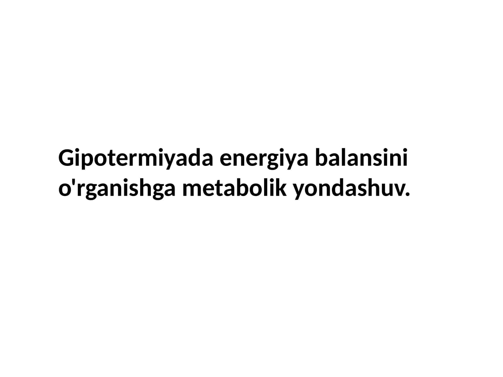 Gipotermiyada energiya balansini o'rganishga metabolik yondashuv 1