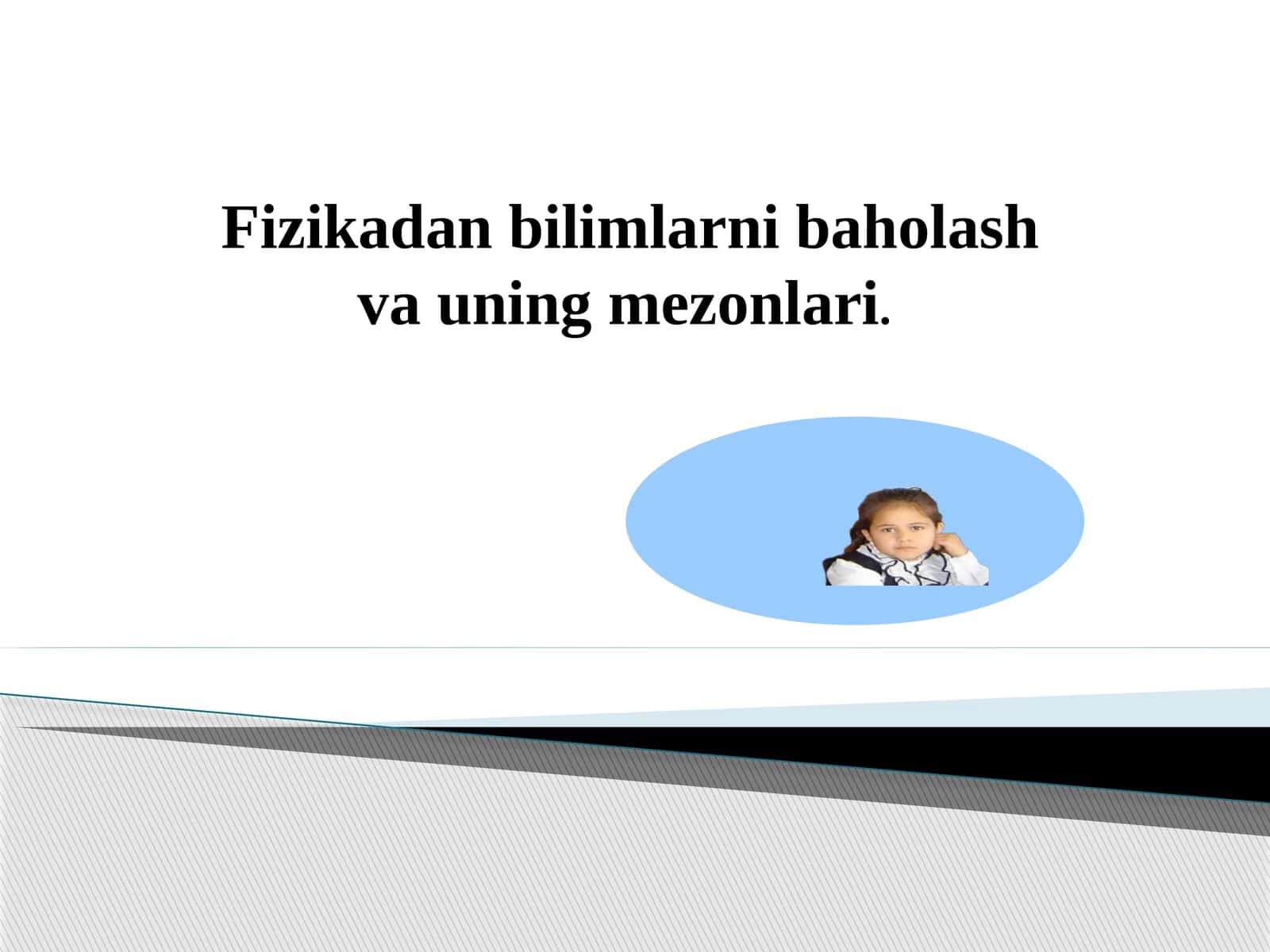 Fizikadan bilimlarni baholash va uning mezonlari 1