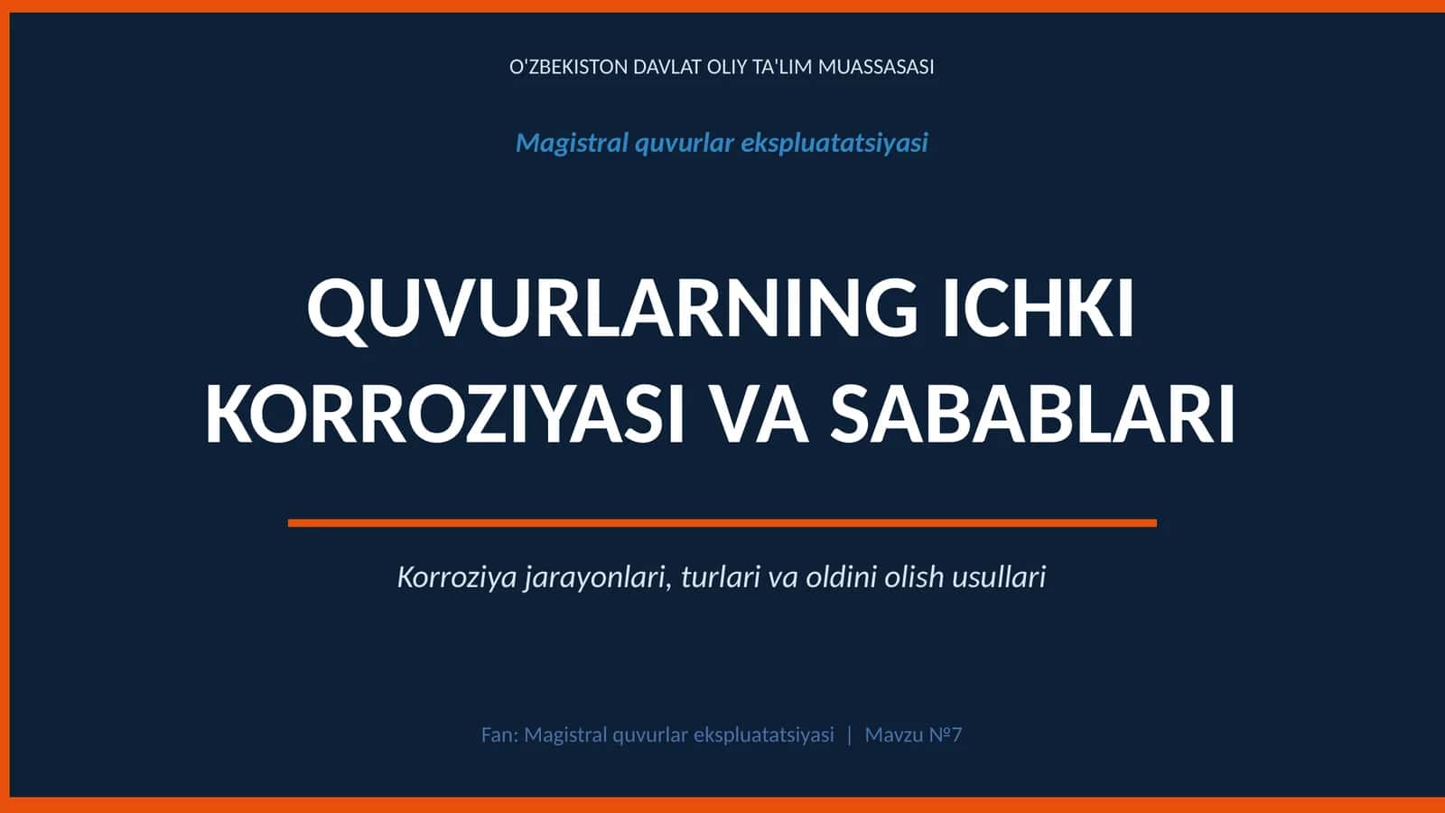 Magistral quvurlar ekspluatatsiyasi — Ichki korroziya va sabablari (Tayyor PPTX) 1