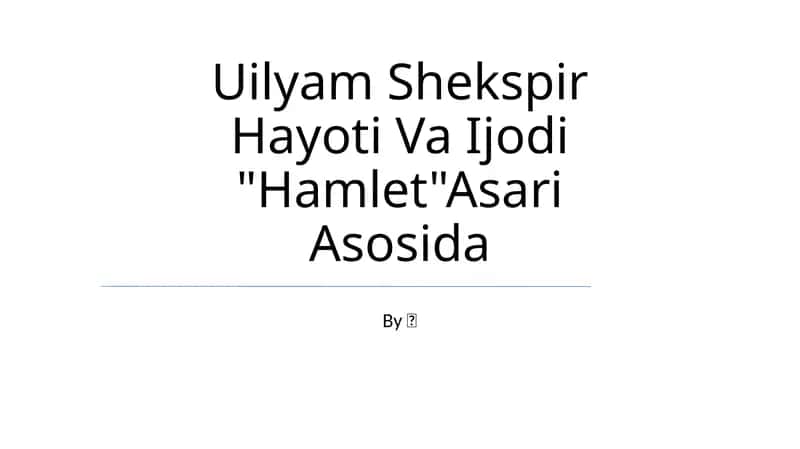 Uilyam Shekspir Hayoti Va Ijodi "Hamlet"Asari Asosida 1