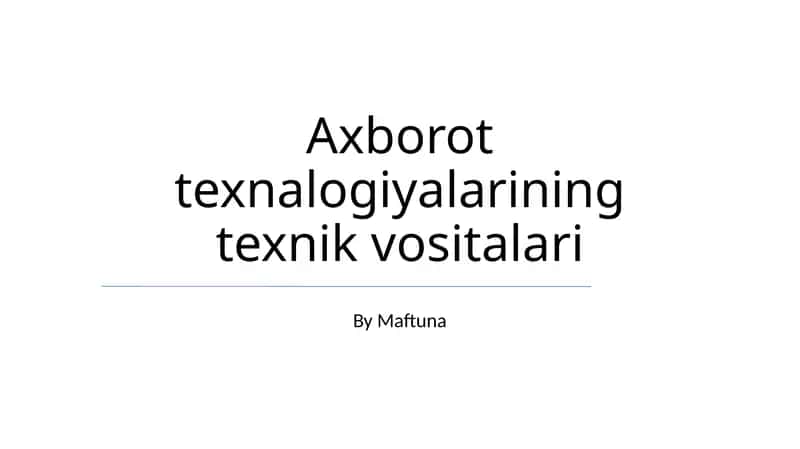 Axborot texnalogiyalarining texnik vositalari 1
