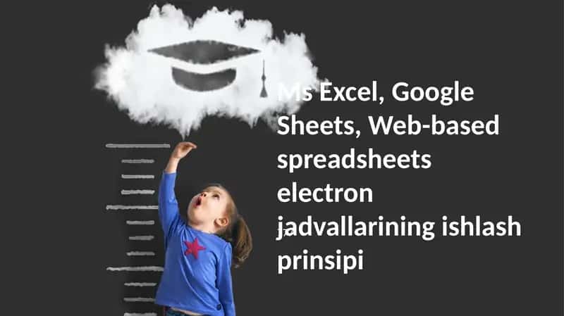 Web-based spreadsheets electron jadvallarining ishlash prinsipi 1