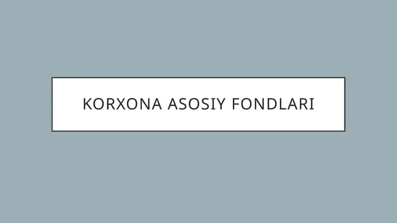 Korxona asosiy fondlari 1
