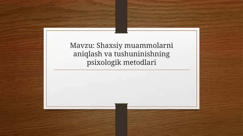 Shaxsiy muammolarni aniqlash va tushuninishning psixologik metodlari 1