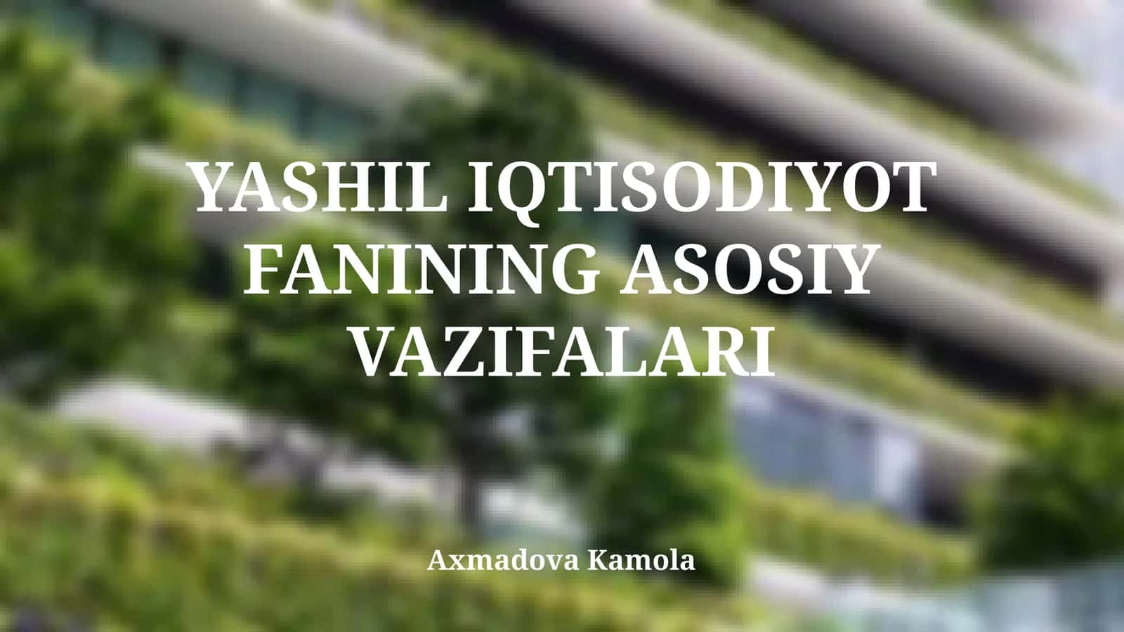 YASHIL IQTISODIYOT FANINING ASOSIY VAZIFALARI 1