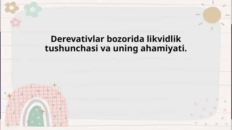 Derevativlar bozorida likvidlik tushunchasi va uning ahamiyati 1