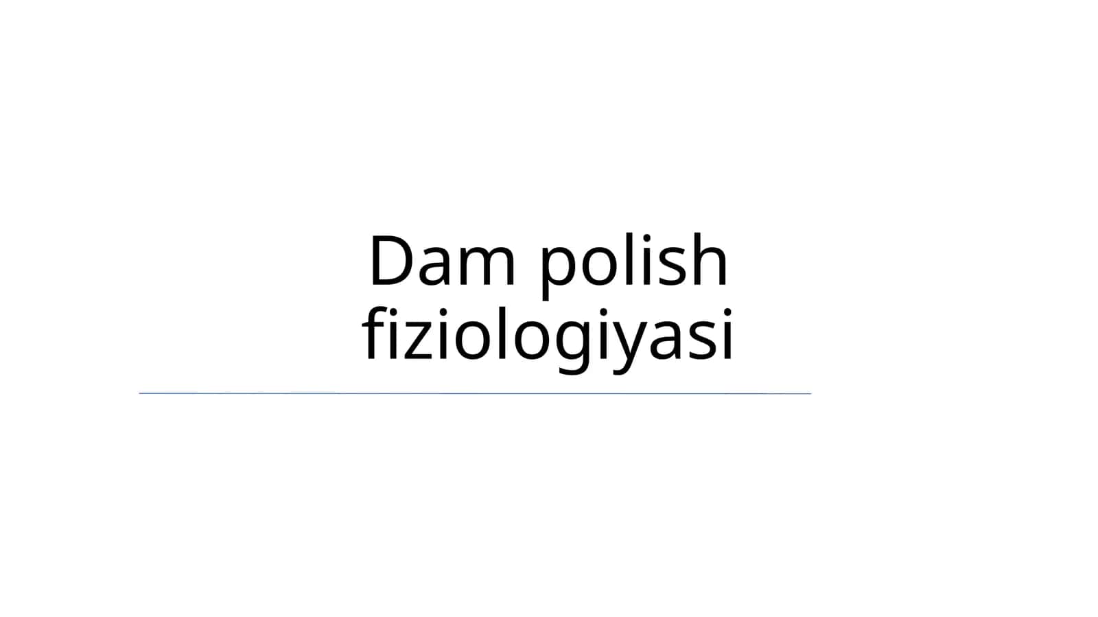 Dam polish fiziologiyasi 1