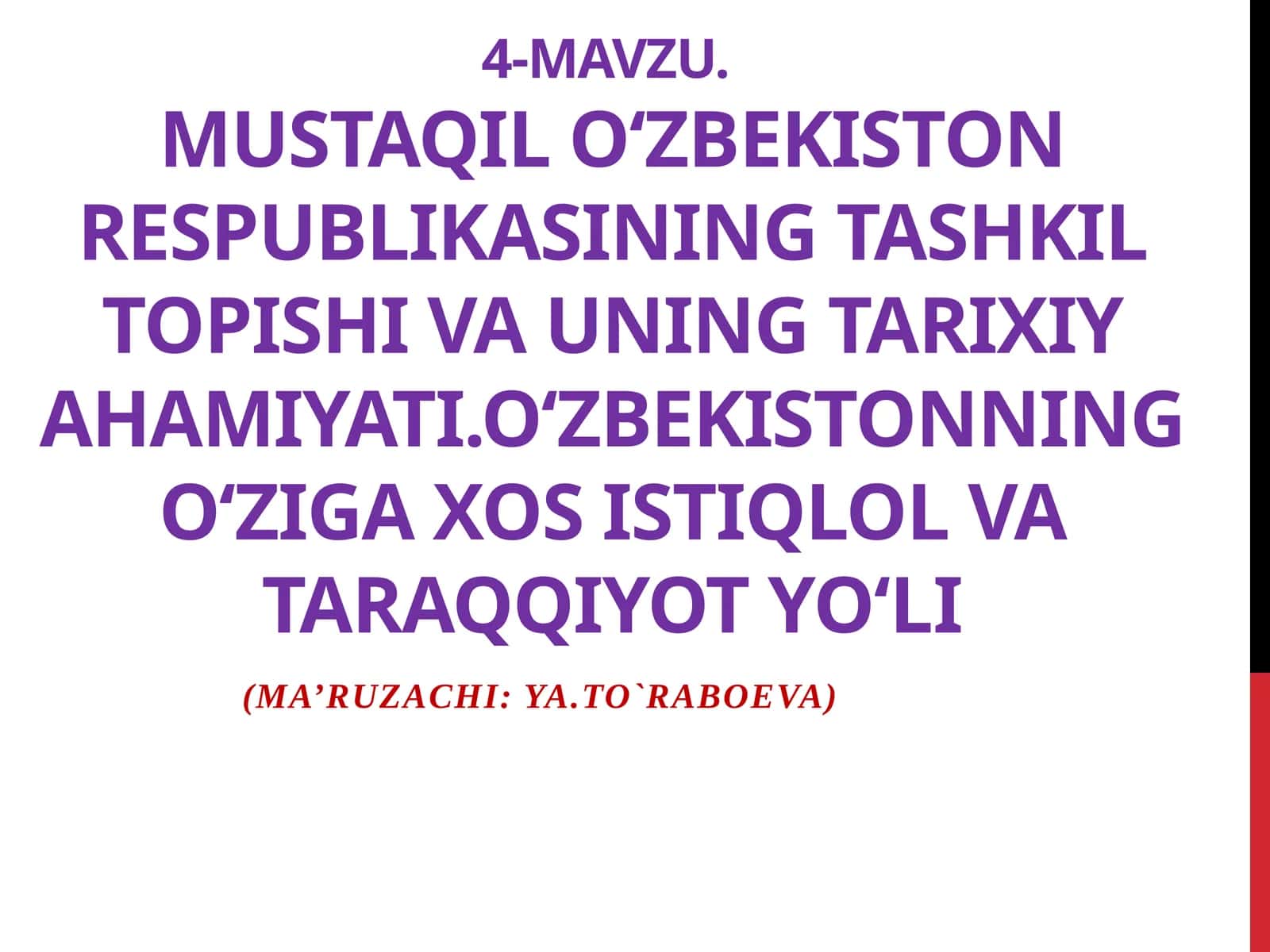 MUSTAQIL O‘ZBEKISTONRESPUBLIKASINING TASHKILTOPISHI VA UNING TARIXIYAHAMIYATI.O‘ZBEKISTONNINGO‘ZIGA XOS ISTIQLOL VA TARAQQIYOTYO‘LI 1
