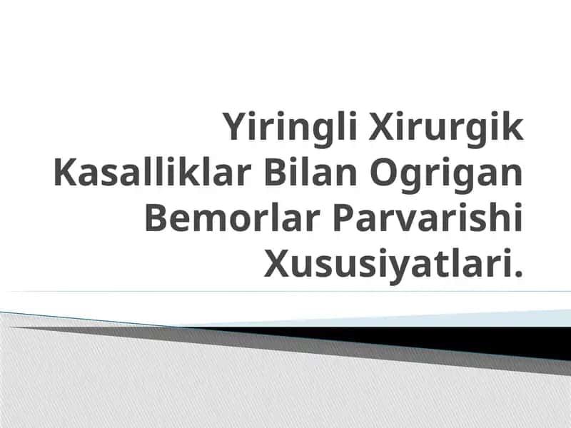 Yiringli Xirurgik Kasalliklar Bilan O'rgan Bemorlar Parvarishi Xususiyatlari 1