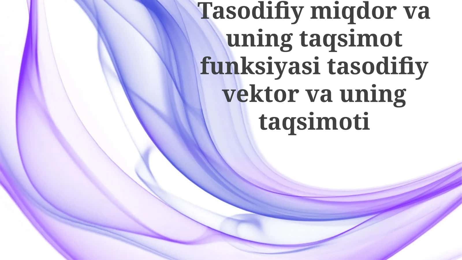 Tasodifiy Vektorlar va Ko'p O'lchovli Taqsimotlar 1