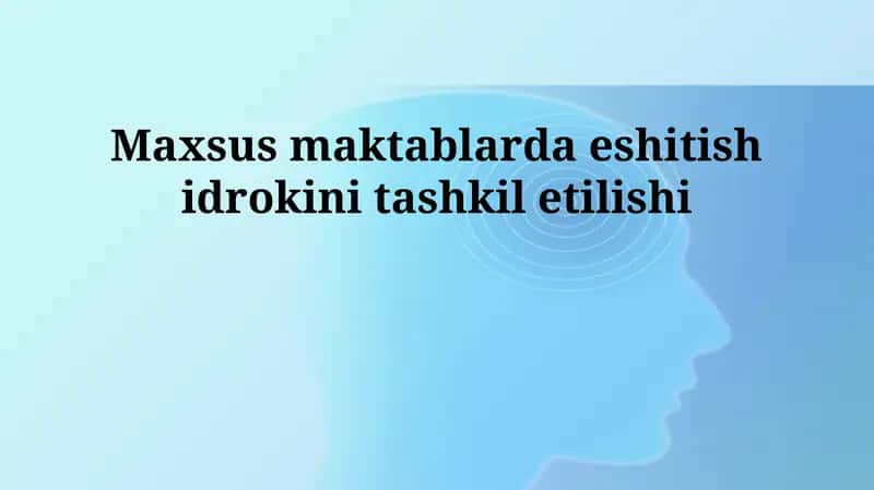 Maxsus maktablarda eshitish idrokini tashkil etilishi 1