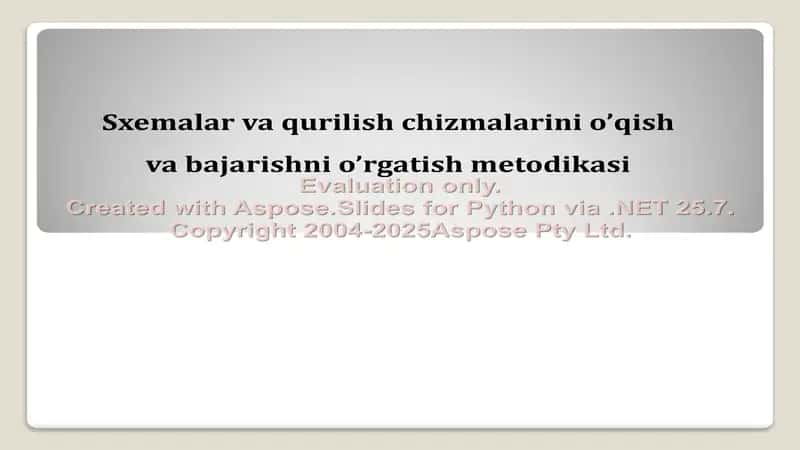 Sxemalar va qurilish chizmalarini o’qish va bajarishni o’rgatish metodikasi 1