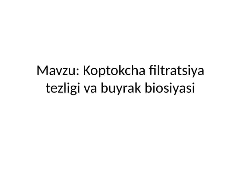 Koptokcha filtratsiya tezligi va buyrak biosiyasi 1