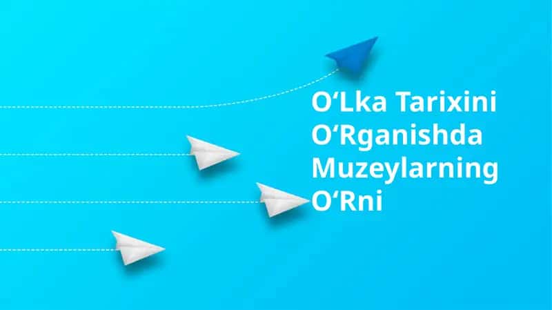 OʻLka Tarixini OʻRganishda Muzeylarning OʻRni 1