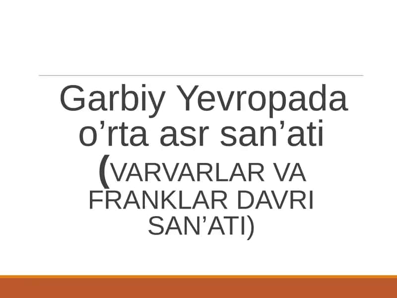 Garbiy Yevropa dao'rta asr san'ati (VARVARLAR VA FRANKLAR DAVRI SAN'ATI) 1