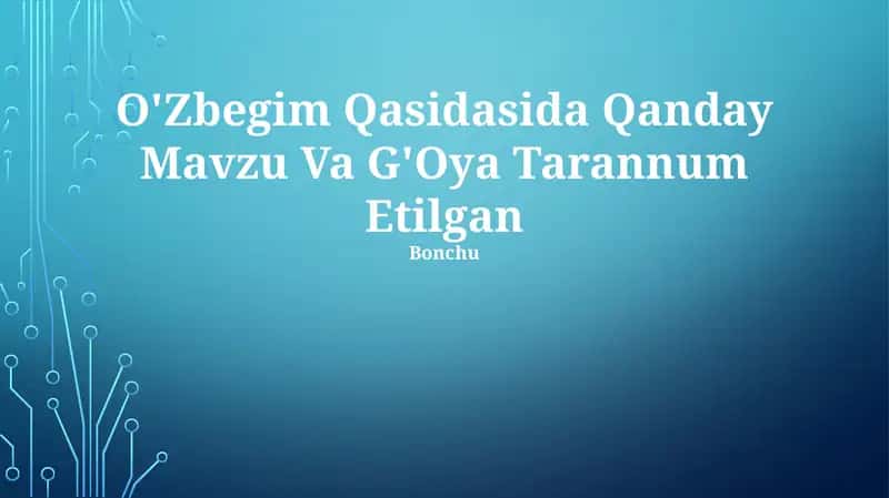 O'Zbegim Qasidasida Qanday Mavzu Va G'Oya Tarannum Etilgan 1